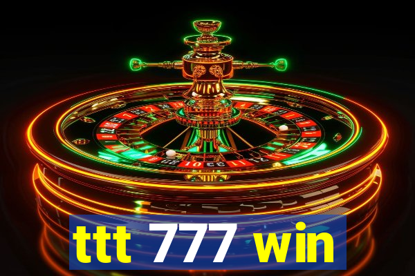 ttt 777 win